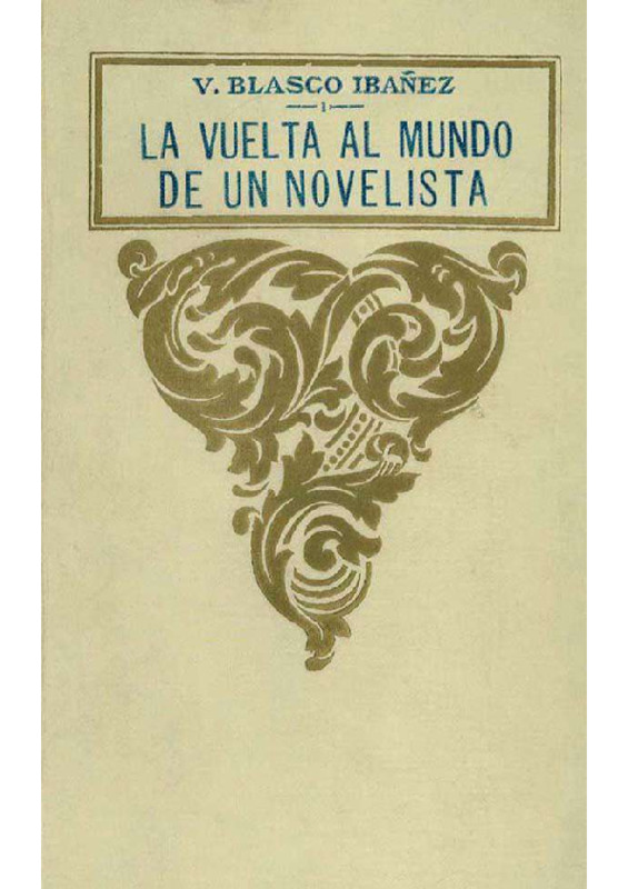 Portada e inicio de 'La vuelta al mundo de un novelista', de Vicente Blasco Ibáñez